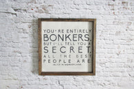 Alice in Wonderland You're Entirely Bonkers Wood Sign