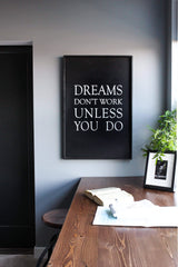 Dreams Don't Work Unless You Do farmhouse sign