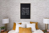 Dreams Don't Work Unless You Do farmhouse sign