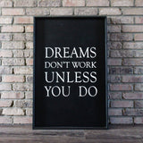 Dreams Don't Work Unless You Do farmhouse sign