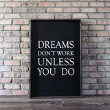 Dreams Don't Work Unless You Do farmhouse sign