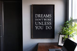 Dreams Don't Work Unless You Do farmhouse sign