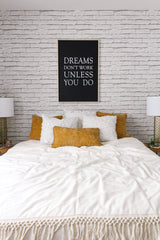 Dreams Don't Work Unless You Do farmhouse sign