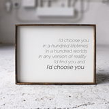 I'd Choose You farmhouse sign