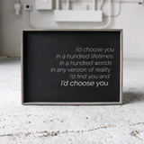 I'd Choose You farmhouse sign