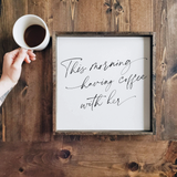 This Morning Having Coffee With Her