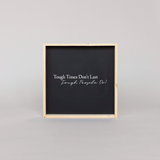 Tough Times Don't Last Tough People Do Sign - Multiple Color Options Available