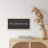 cute true crime and chill sign