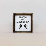 funny you're my lobster sign