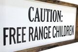 Caution Free Range Children Wood Farmhouse Sign