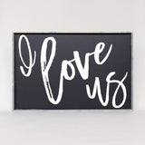 I Love Us Wood Sign