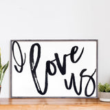 I Love Us Wood Sign