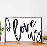 I Love Us Wood Sign