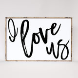 I Love Us Wood Sign