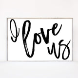 I Love Us Wood Sign