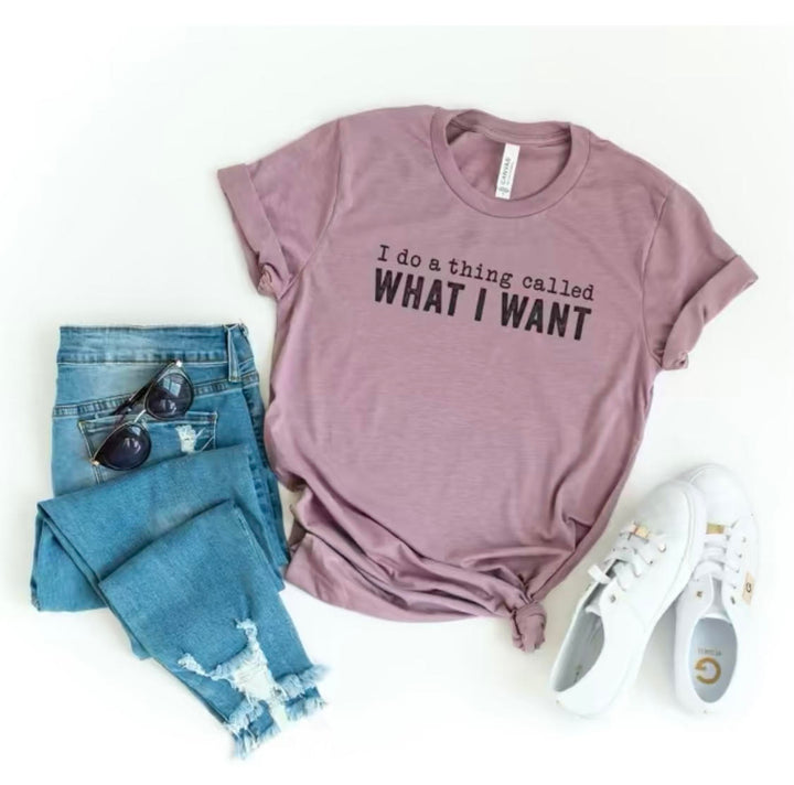 i do a thing called what i want super soft unisex t-shirt