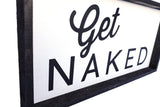 Get Naked Wood Sign Farmhouse decor wall hangings bathroom decor