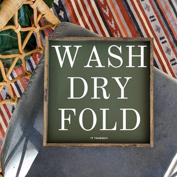 Wash Dry Fold (It Yourself) Wood Sign