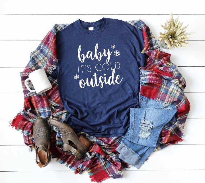 Baby it's Cold Outside T-Shirt