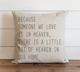 Because Someone We Love is in Heaven 20 x 20 Pillow Cover