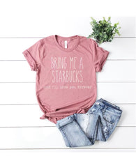 Bring me Starbucks T-Shirt