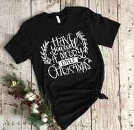 Have Yourself a Merry Little Christmas T-Shirt