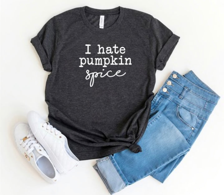 I Hate Pumpkin Spice T-Shirt