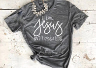 I Love Jesus but I Cuss a Little T-Shirt