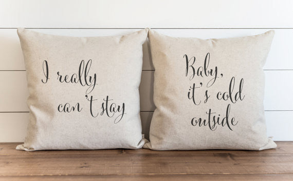 I Really Can't Stay / Baby It's Cold Outside 20 x 20 Pillow Cover SET