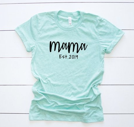 Mama Est 2019 T-Shirt