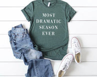 Most Dramatic Season Ever T-Shirt
