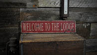 Welcome To The Lodge Sign