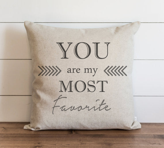 You Are My Most Favorite 20 x 20 Pillow Cover