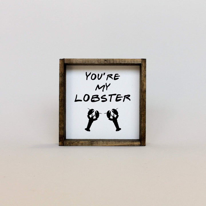funny you're my lobster sign
