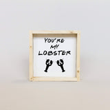 you're my lobster wall and shelf sign