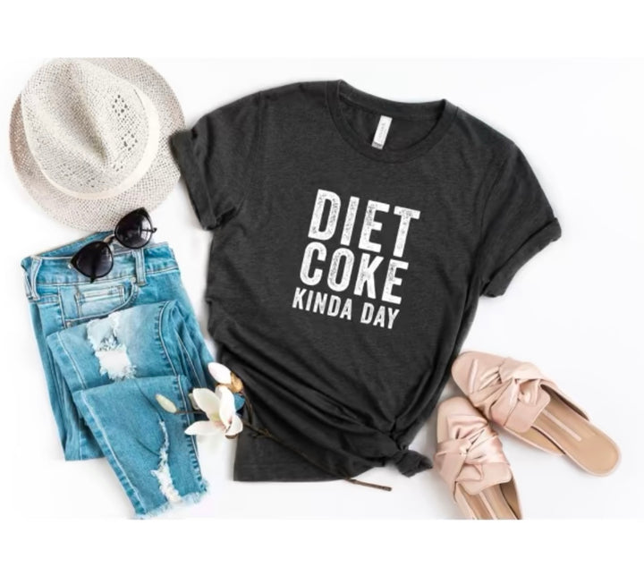 diet coke kinda day t shirt