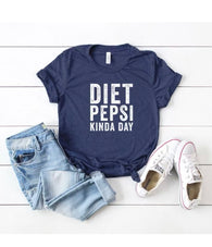 diet pepsi kinda day t shirt