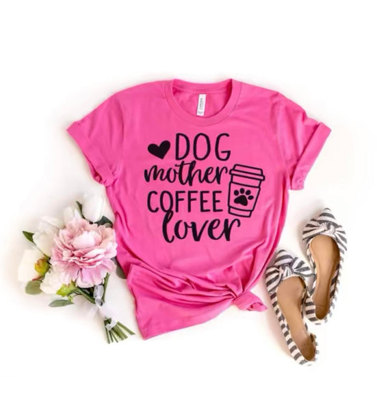 dog mother coffee lover super soft t-shirt