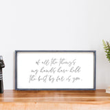 Of All The Things My Hands Have Held The Best By Far Is You | Wood Sign