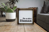 mini be a nice human wall sign