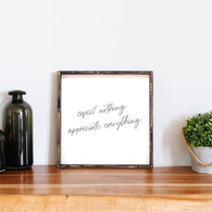 Expect Nothing, Appreciate Everything Wood Sign, Farmhouse decor, wall hanging